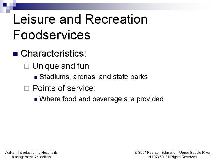 Leisure and Recreation Foodservices n Characteristics: ¨ Unique and fun: n ¨ Stadiums, arenas. Leisure and Recreation Foodservices n Characteristics: ¨ Unique and fun: n ¨ Stadiums, arenas.