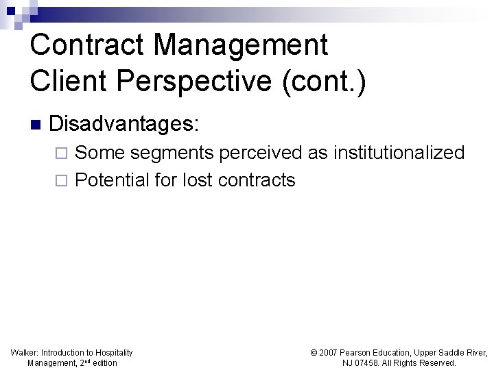 Contract Management Client Perspective (cont. ) n Disadvantages: Some segments perceived as institutionalized ¨ Contract Management Client Perspective (cont. ) n Disadvantages: Some segments perceived as institutionalized ¨