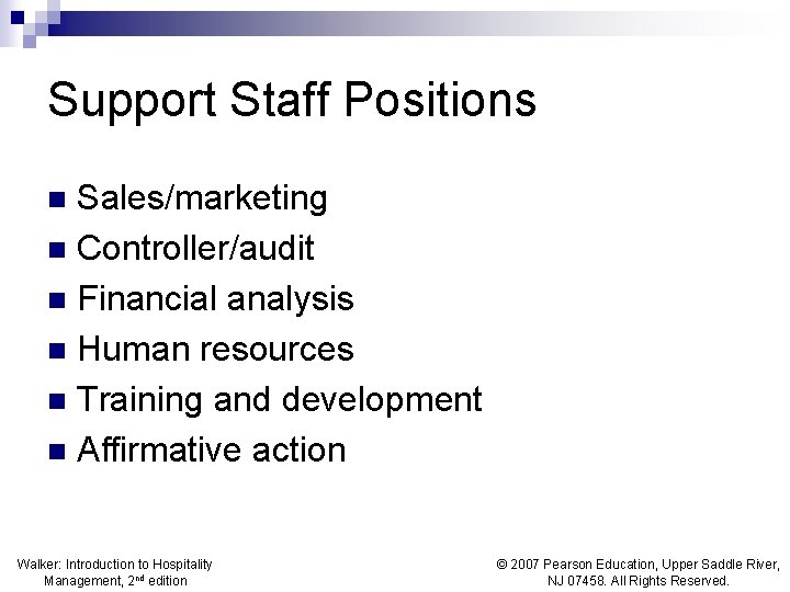 Support Staff Positions Sales/marketing n Controller/audit n Financial analysis n Human resources n Training Support Staff Positions Sales/marketing n Controller/audit n Financial analysis n Human resources n Training