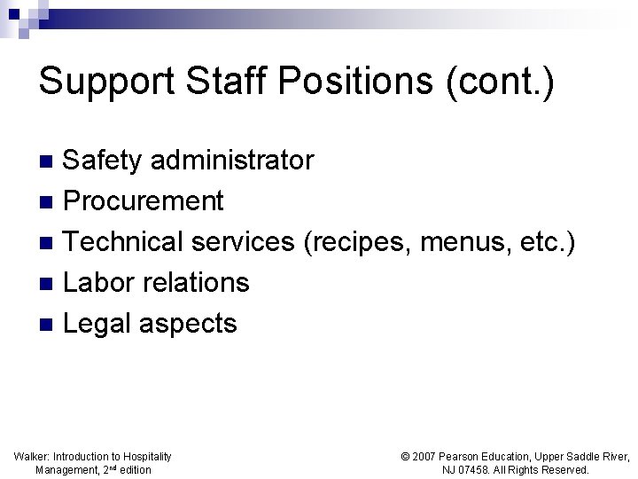 Support Staff Positions (cont. ) Safety administrator n Procurement n Technical services (recipes, menus, Support Staff Positions (cont. ) Safety administrator n Procurement n Technical services (recipes, menus,