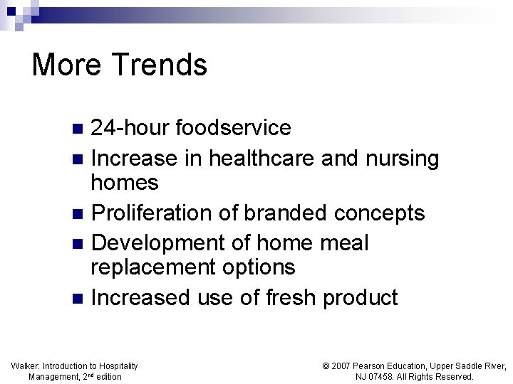More Trends 24 -hour foodservice n Increase in healthcare and nursing homes n Proliferation More Trends 24 -hour foodservice n Increase in healthcare and nursing homes n Proliferation