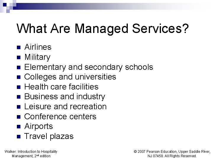 What Are Managed Services? n n n n n Airlines Military Elementary and secondary What Are Managed Services? n n n n n Airlines Military Elementary and secondary
