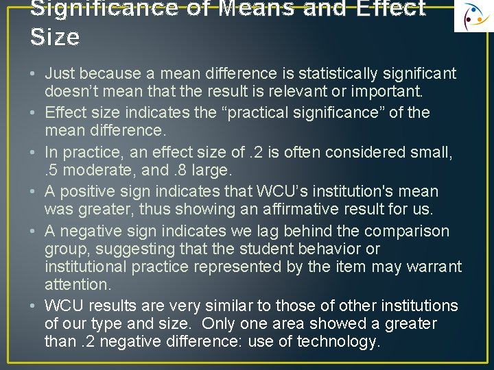 Significance of Means and Effect Size • Just because a mean difference is statistically