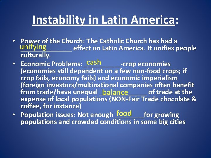 Instability in Latin America: • Power of the Church: The Catholic Church has had