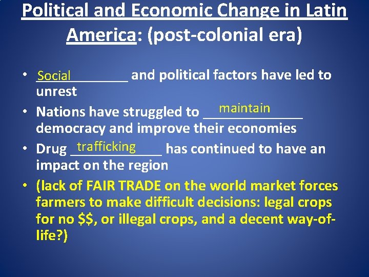 Political and Economic Change in Latin America: (post-colonial era) • ______ and political factors