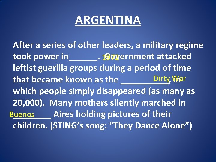 ARGENTINA After a series of other leaders, a military regime took power in______. Government