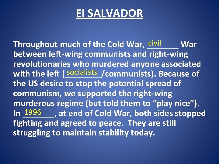 El SALVADOR civil Throughout much of the Cold War, _______ War between left-wing communists