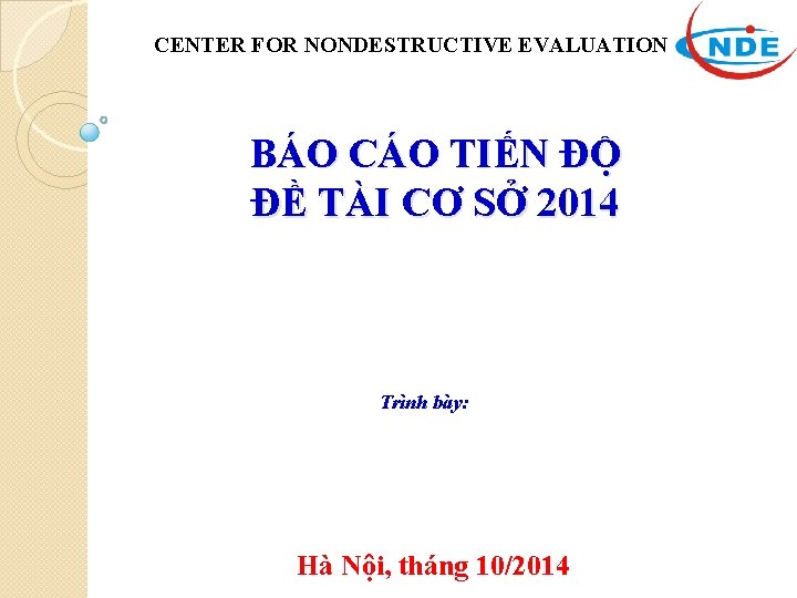 CENTER FOR NONDESTRUCTIVE EVALUATION BÁO CÁO TIẾN ĐỘ ĐỀ TÀI CƠ SỞ 2014 Trình