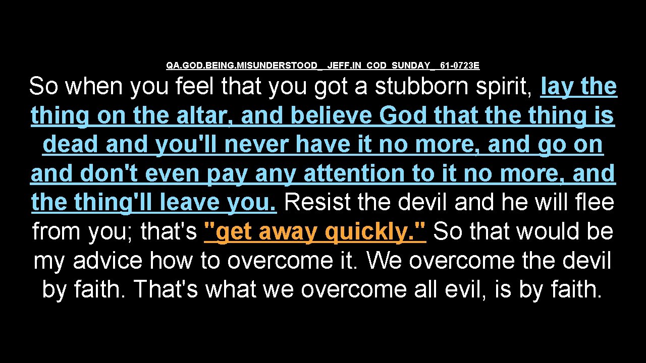 QA. GOD. BEING. MISUNDERSTOOD_ JEFF. IN COD SUNDAY_ 61 -0723 E So when you