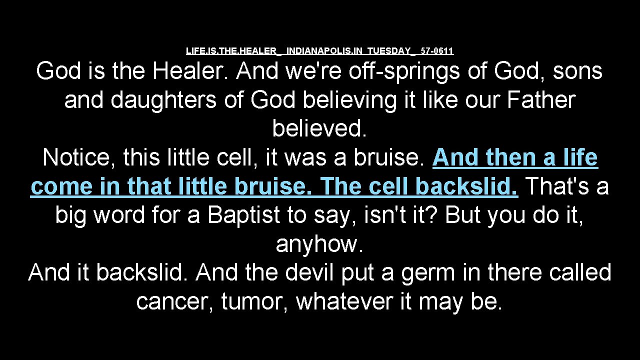 LIFE. IS. THE. HEALER_ INDIANAPOLIS. IN TUESDAY_ 57 -0611 God is the Healer. And