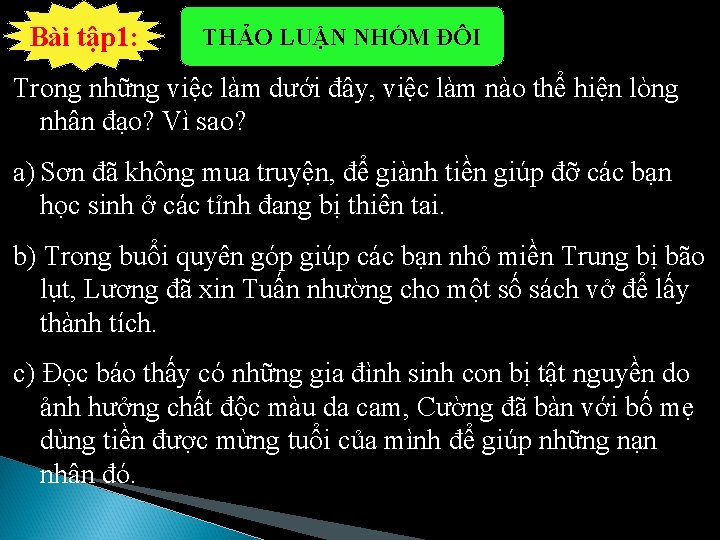 Bài tập 1: THẢO LUẬN NHÓM ĐÔI Trong những việc làm dưới đây, việc