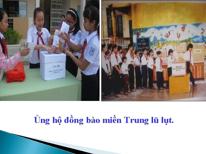 Ủng hộ đồng bào miền Trung lũ lụt. 