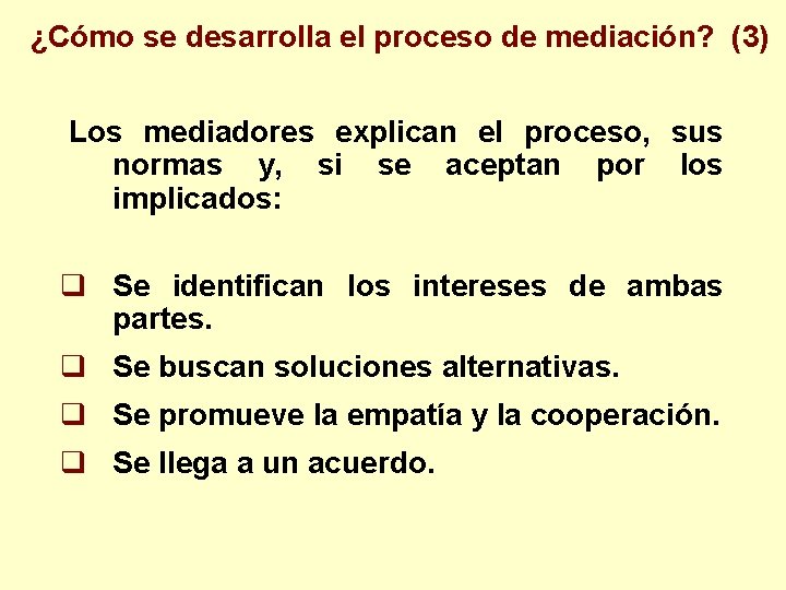 ¿Cómo se desarrolla el proceso de mediación? (3) Los mediadores explican el proceso, sus