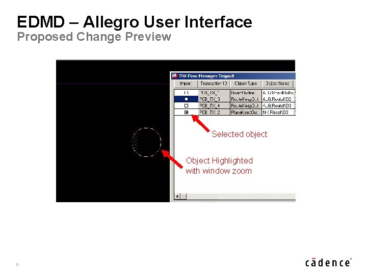 EDMD – Allegro User Interface Proposed Change Preview Selected object Object Highlighted with window