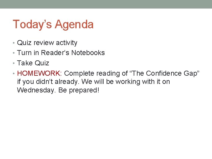 Today’s Agenda • Quiz review activity • Turn in Reader’s Notebooks • Take Quiz