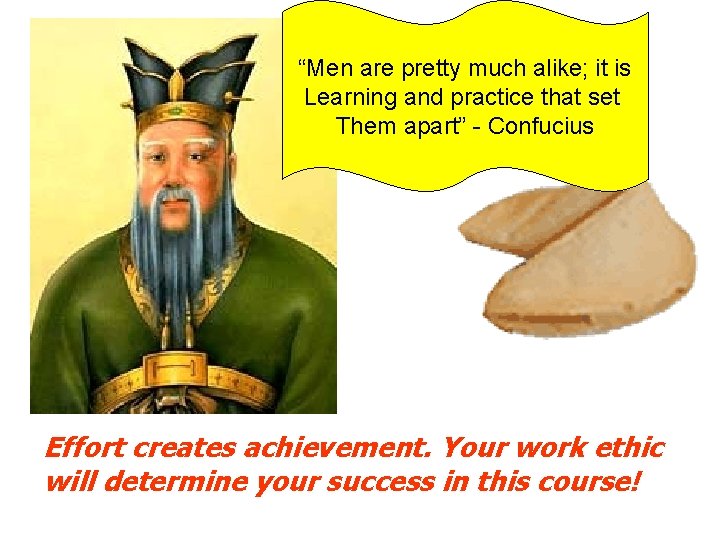 “Men are pretty much alike; it is Learning and practice that set Them apart”