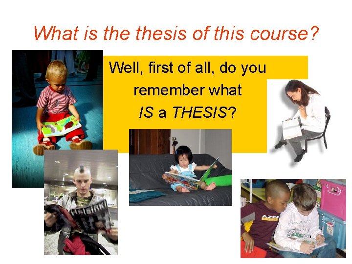 What is thesis of this course? Well, first of all, do you remember what