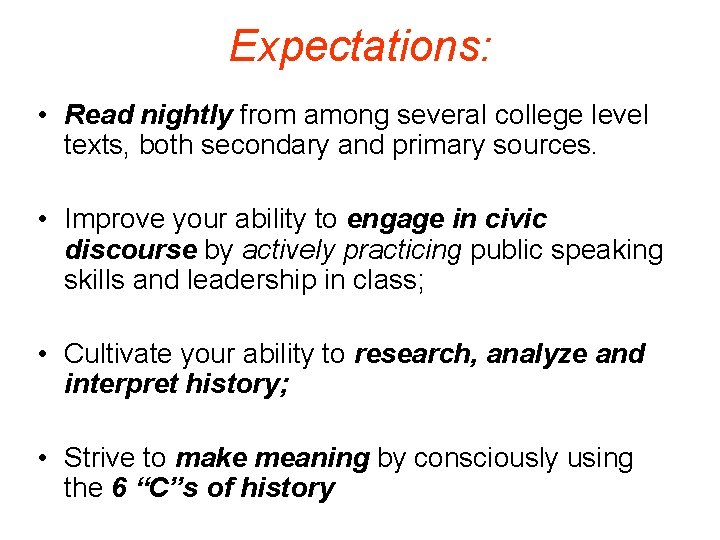 Expectations: • Read nightly from among several college level texts, both secondary and primary