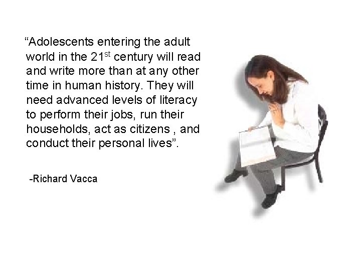 “Adolescents entering the adult world in the 21 st century will read and write