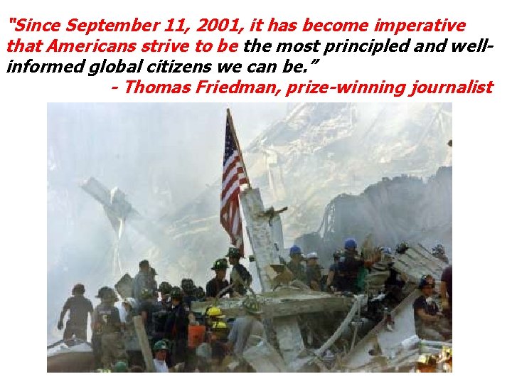 “Since September 11, 2001, it has become imperative that Americans strive to be the