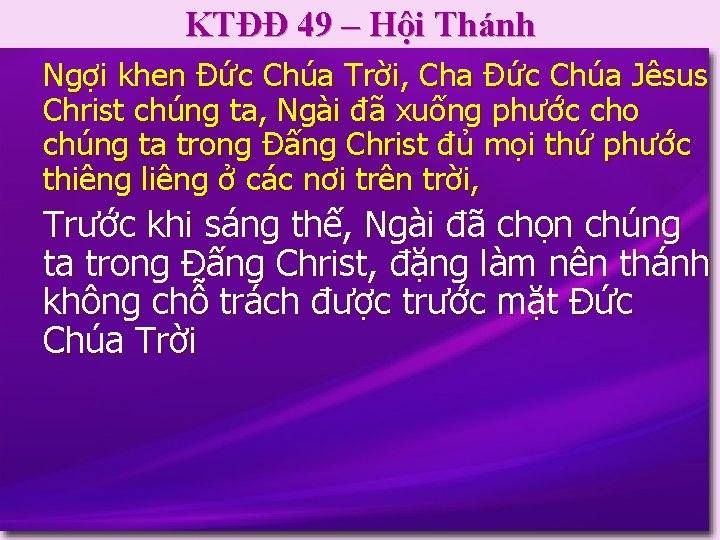 KTĐĐ 49 – Hội Thánh Ngợi khen Ðức Chúa Trời, Cha Ðức Chúa Jêsus