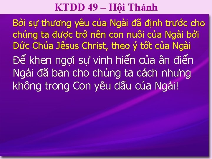 KTĐĐ 49 – Hội Thánh Bởi sự thương yêu của Ngài đã định trước