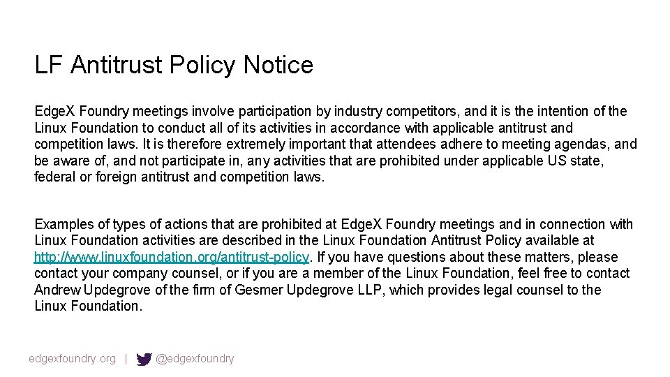 LF Antitrust Policy Notice Edge. X Foundry meetings involve participation by industry competitors, and
