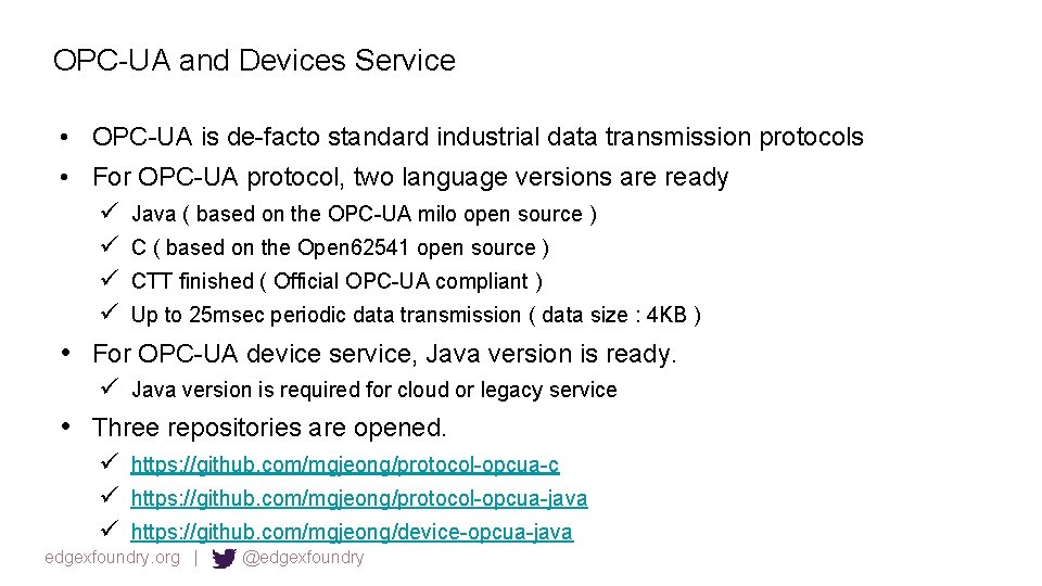 OPC-UA and Devices Service • OPC-UA is de-facto standard industrial data transmission protocols •