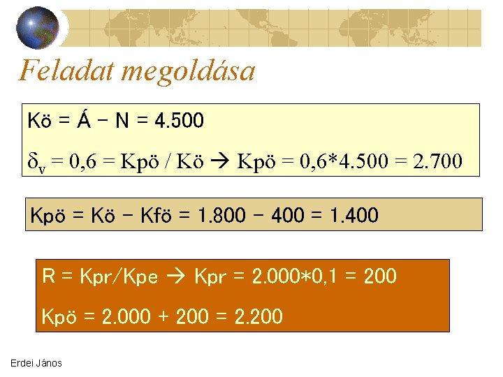 Feladat megoldása Kö = Á – N = 4. 500 v = 0, 6