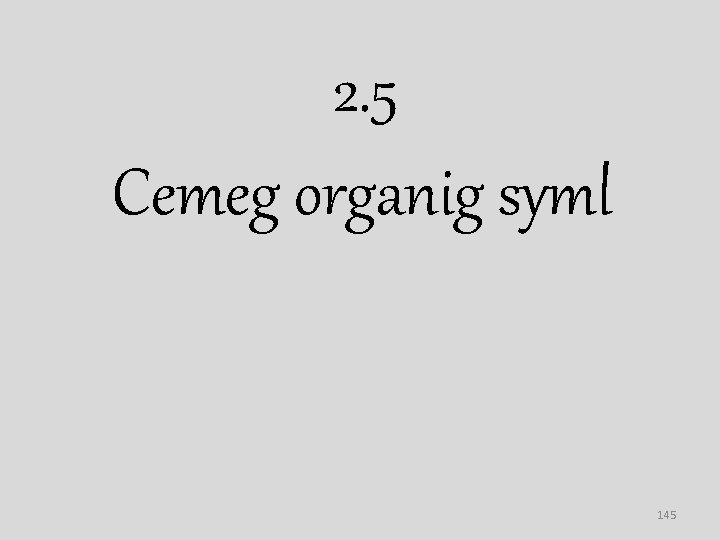 2. 5 Cemeg organig syml 145 