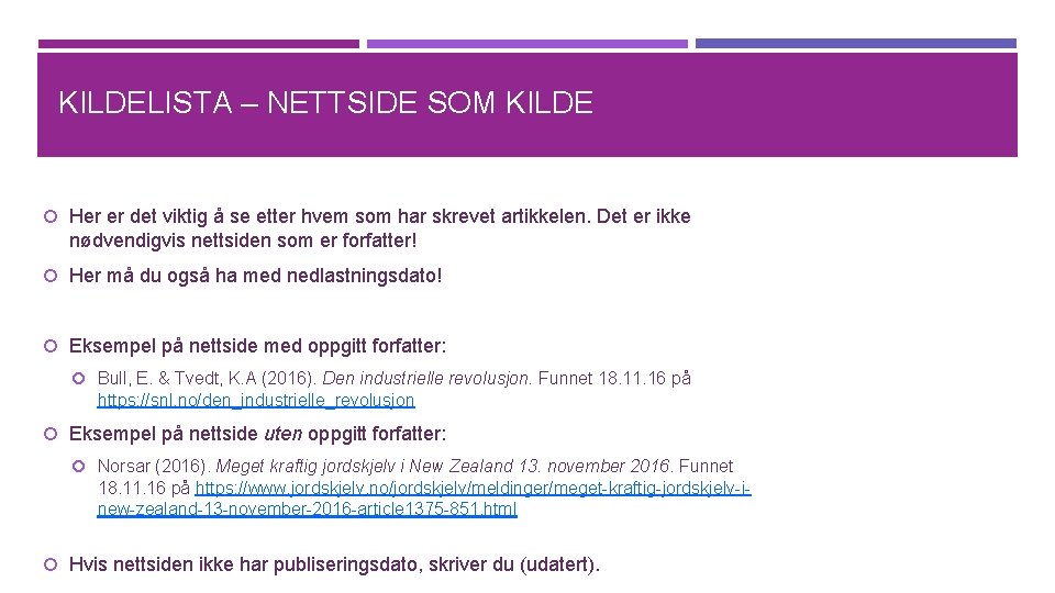 KILDELISTA – NETTSIDE SOM KILDE Her er det viktig å se etter hvem som