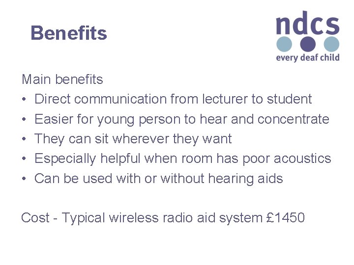 Benefits Main benefits • Direct communication from lecturer to student • Easier for young