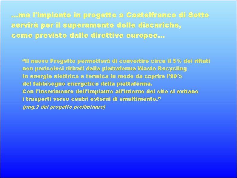 . . . ma l'impianto in progetto a Castelfranco di Sotto servirà per il