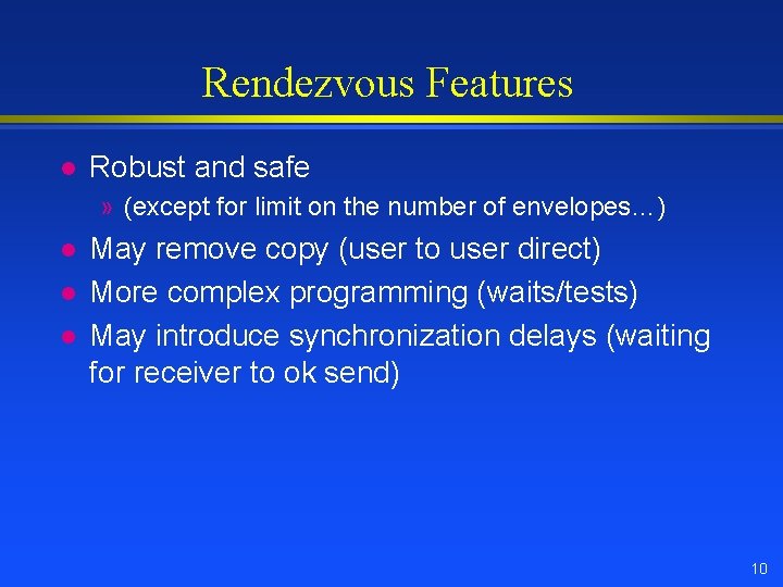 Rendezvous Features l Robust and safe » (except for limit on the number of Rendezvous Features l Robust and safe » (except for limit on the number of