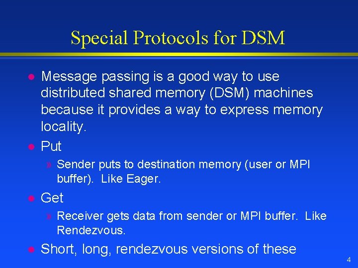 Special Protocols for DSM l l Message passing is a good way to use Special Protocols for DSM l l Message passing is a good way to use