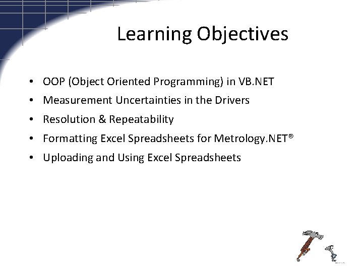 Learning Objectives • OOP (Object Oriented Programming) in VB. NET • Measurement Uncertainties in