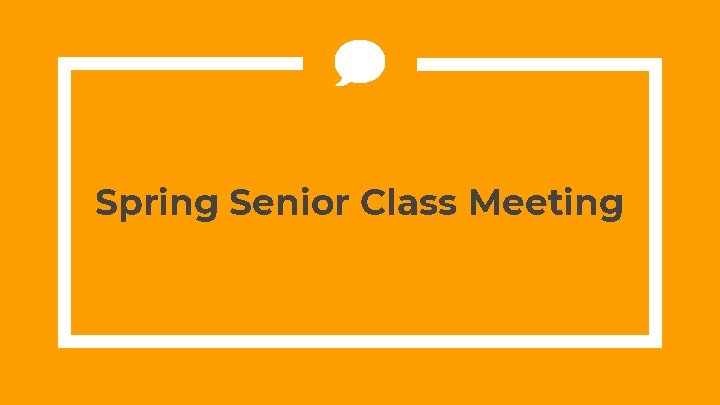 Spring Senior Class Meeting 