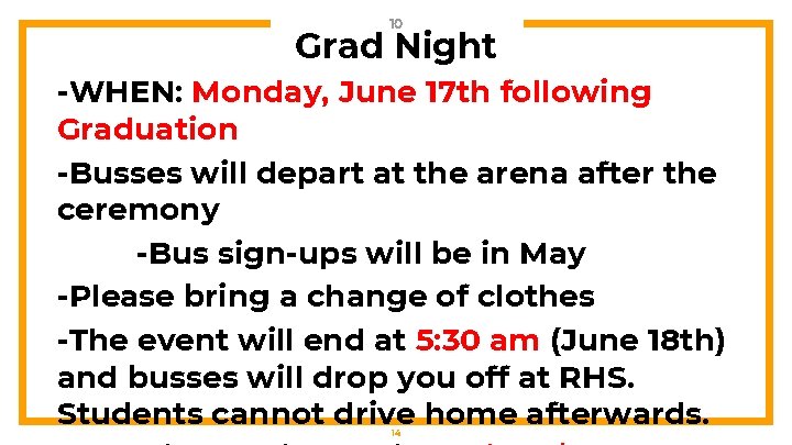 10 Grad Night -WHEN: Monday, June 17 th following Graduation -Busses will depart at