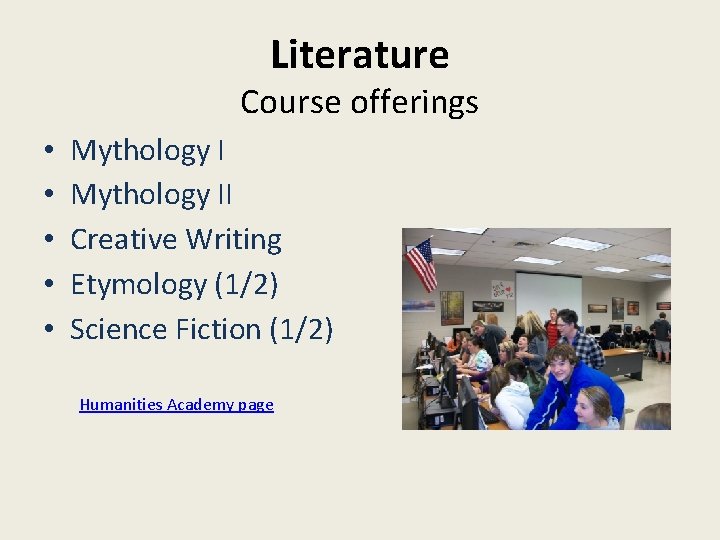 Literature Course offerings • • • Mythology II Creative Writing Etymology (1/2) Science Fiction