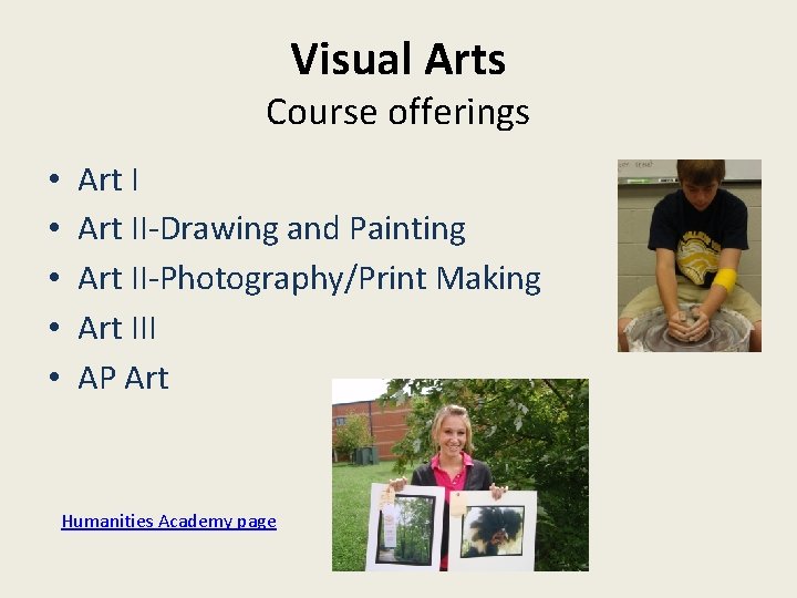 Visual Arts Course offerings • • • Art II-Drawing and Painting Art II-Photography/Print Making
