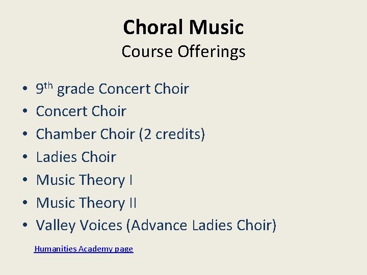 Choral Music Course Offerings • • 9 th grade Concert Choir Chamber Choir (2