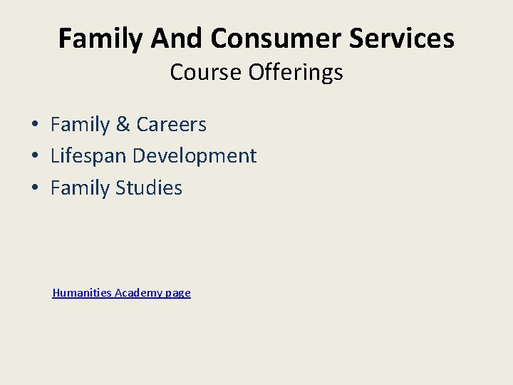 Family And Consumer Services Course Offerings • Family & Careers • Lifespan Development •