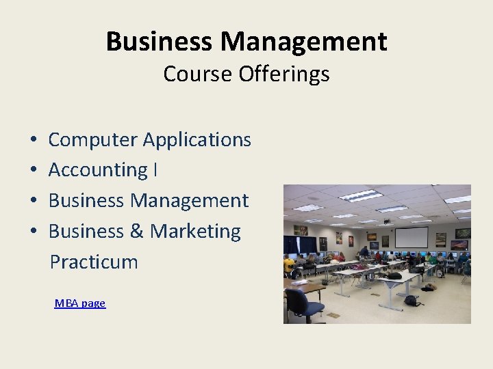 Business Management Course Offerings • • Computer Applications Accounting I Business Management Business &