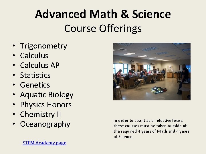 Advanced Math & Science Course Offerings • • • Trigonometry Calculus AP Statistics Genetics