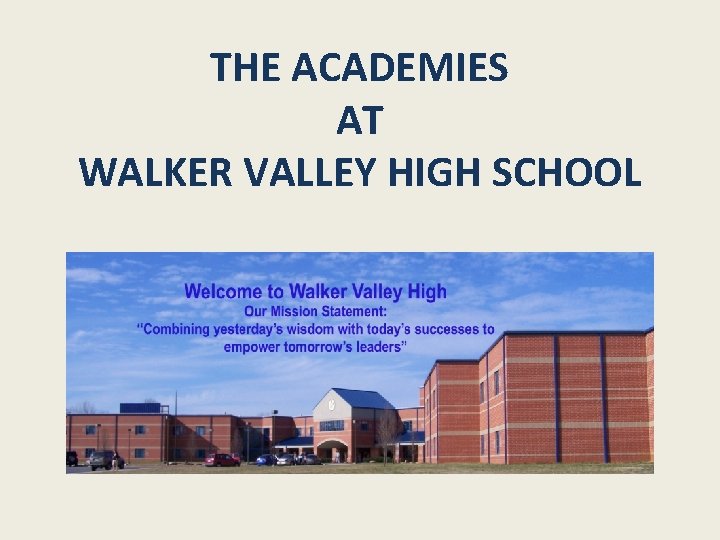 THE ACADEMIES AT WALKER VALLEY HIGH SCHOOL 