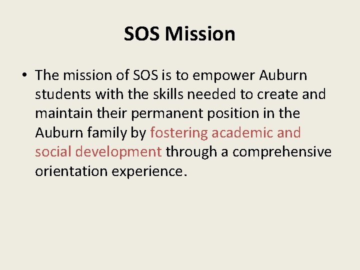 SOS Mission • The mission of SOS is to empower Auburn students with the