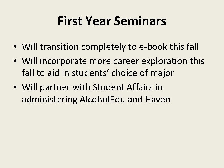 First Year Seminars • Will transition completely to e-book this fall • Will incorporate