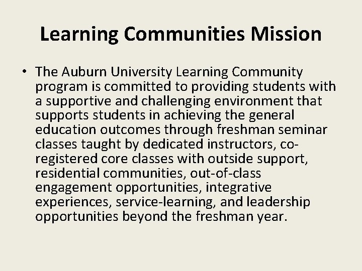 Learning Communities Mission • The Auburn University Learning Community program is committed to providing