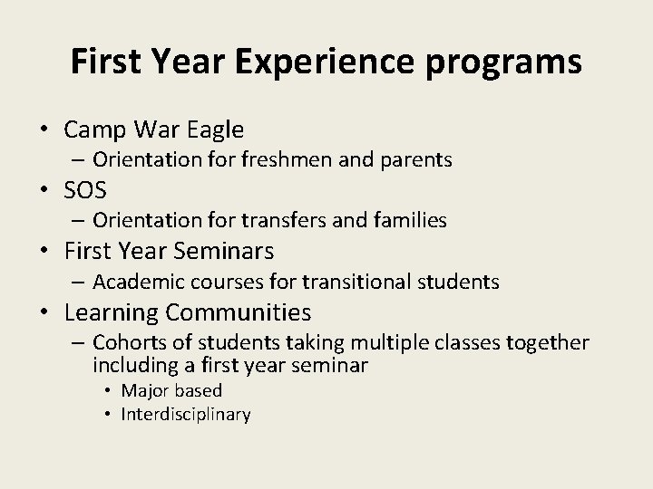 First Year Experience programs • Camp War Eagle – Orientation for freshmen and parents