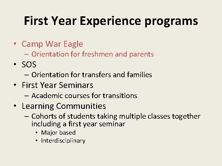 First Year Experience programs • Camp War Eagle – Orientation for freshmen and parents